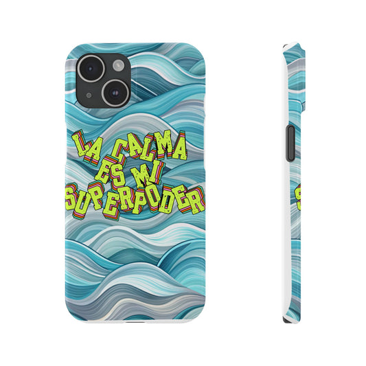 La Calma es mi Superpoder, Slim Phone Cases