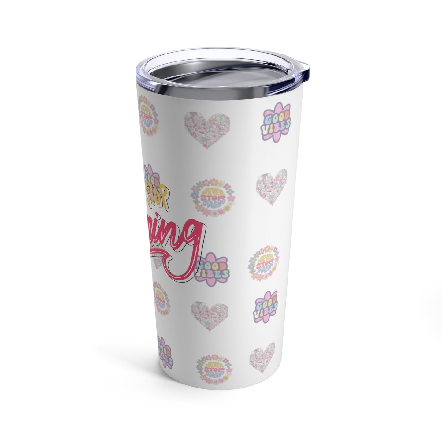 Tumbler 20oz, Never stop Dreaming