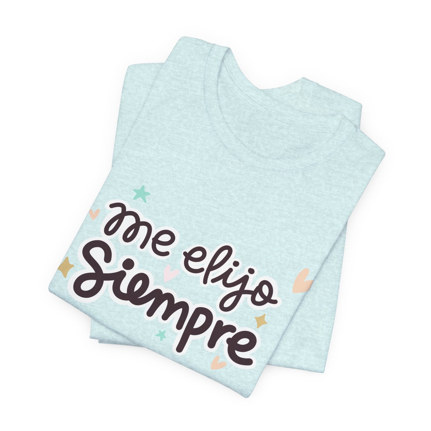 Me Elijo Siempre - Camiseta Inspiradora para Mujeres