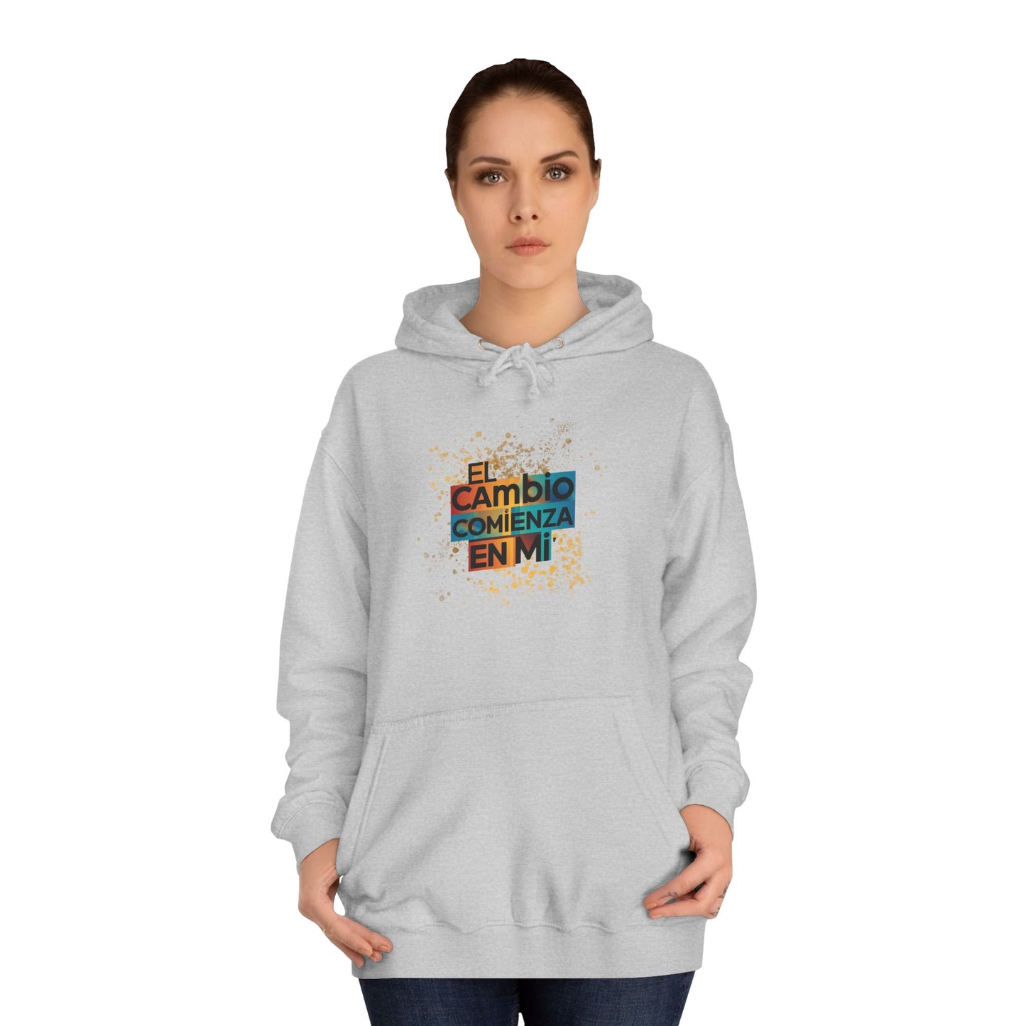 Unisex College Hoodie, El Cambio Comienza por mi