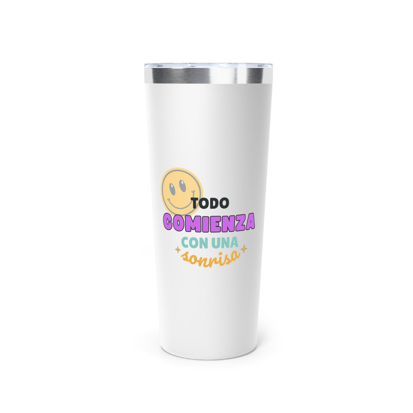 Todo Comienza con una Sonrisa, Copper Vacuum Insulated Tumbler, 22oz