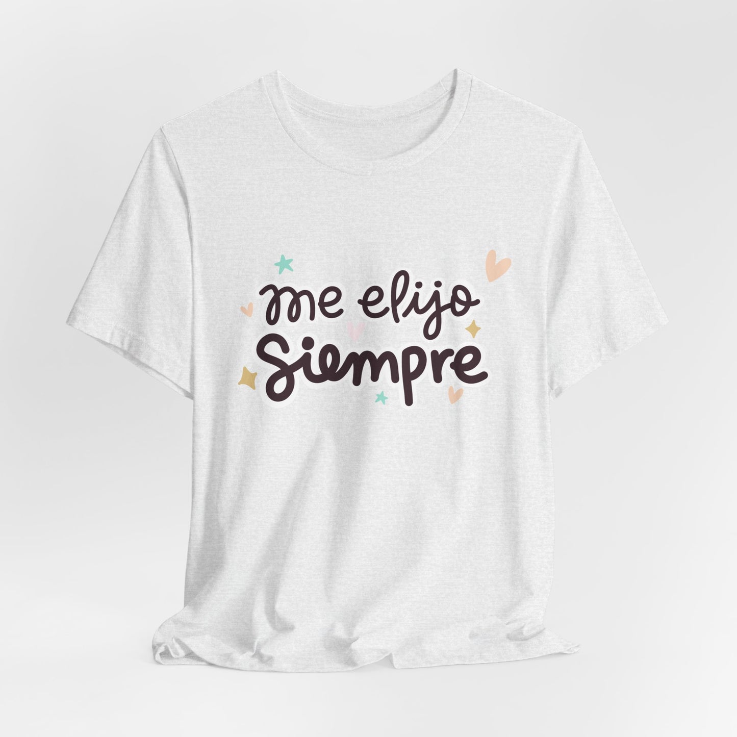 Me Elijo Siempre - Camiseta Inspiradora para Mujeres
