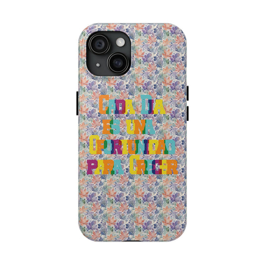 Cada Dia es una Oportunidad para Crecer, Tough Phone Cases