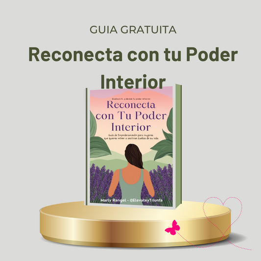 Reconecta con tu Poder Interior – Guía Gratuita de Empoderamiento Personal